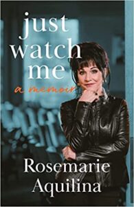 Just Watch Me by Rosemarie Aquilina